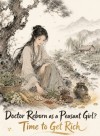 Doctor Reborn as a Peasant Girl? Time to Get Rich