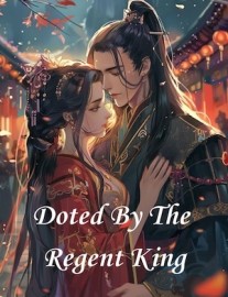 Read Doted By The Regent King Online