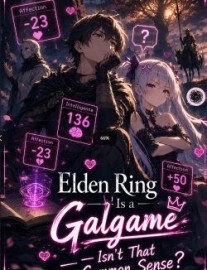 Read Elden Ring Is a Galgame — Isn’t That Common Sense? Online