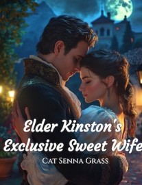 Read Elder Kinston's Exclusive Sweet Wife Online
