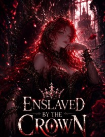 Read Enslaved by the Crown: The Weakest Slave Has the Strongest Ability Online
