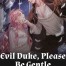 Evil Duke, Please Be Gentle!