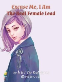 Read Excuse Me, I Am The Real Female Lead Online