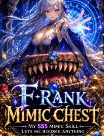 Read F-Rank Mimic Chest: My SSS Mimic Skill Lets Me Become Anything Online