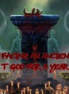 Facing an Ancient God for a Year