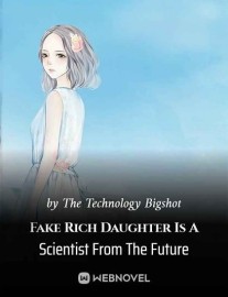 Read Fake Rich Daughter Is A Scientist From The Future Online