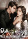 Falling in Love : I love you, Today and Forever