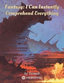 Read Fantasy: I Can Instantly Comprehend Everything Online