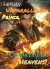 Fantasy: Unparalleled Prince, Conquering the Heavens!