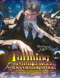 Read Farming in a Parallel World and Becoming a God Online