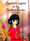 Forgotten Legend of the Bloodied Flower