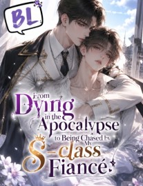 Read From Dying in the Apocalypse to Being Chased by My S-Class Ex-Fiancé! Online