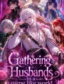 Read Gathering Husbands with a System in a Game Like World [BL] Online