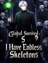 Read Global Survival: I Have Endless Skeletons Online