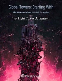 Read Global Towers: Starting With The SSS-Rank Talent, God-Tier Extraction Online
