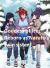 Goddess of Ice; Reborn as Naruto's twin sister