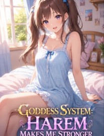 Read Goddess System: My Harem Makes Me Stronger Online