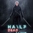 HA\LF: Dead nor Alive