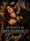 He Wants An Open Marriage? Done!