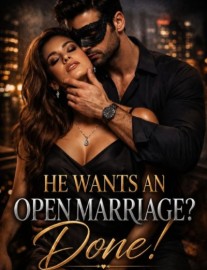 Read He Wants An Open Marriage? Done! Online