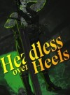 Headless Over Heels [Dark Fantasy Romance]
