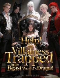 Read Help! The Villainess Trapped in the Beast World's Drama! Online