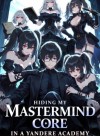 Hiding My Mastermind Core in a Yandere Academy