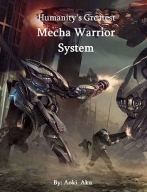 Read Humanity's Greatest Mecha Warrior System Online