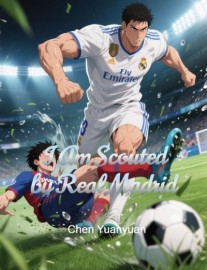 Read I Am Scouted by Real Madrid Online