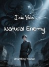 I Am Your Natural Enemy