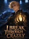 I Break through Crazily
