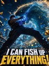 I Can Fish Up Everything!