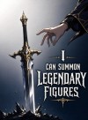 I Can Summon Legendary Figuress