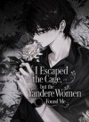 I Escaped the Cage, but the Yandere Women Found Me