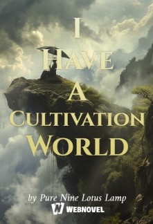 I Have A Cultivation World