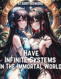 Read I Have Infinite Systems In The Immortal World Online