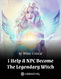 Read I Help A NPC Become The Legendary Witch Online