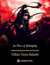 Read I Inherit An Auction House At The Start, Trillion Times Rebate! Online