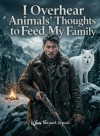 I Overhear Animals' Thoughts to Feed My Family