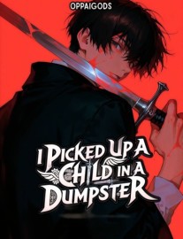Read I PICKED UP A CHILD IN A DUMPSTER Online