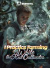 I Practice Farming While the Rest Cultivates