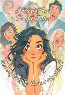I Read Their Tragic Fates, and My Family Reads My Mind?