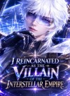 I Reincarnated As The Villain Of The Interstellar Empire [BL]
