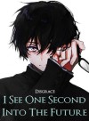 I See One Second Into The Future: Loner In The Apocalypse