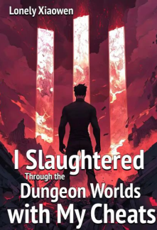 I Slaughtered Through the Dungeon Worlds with My Cheats