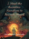 I Steal the Ancestors' Sacrifices to Nourish Myself