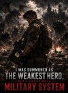 I Was Summoned as the Weakest Hero, But I Awakened a Military System