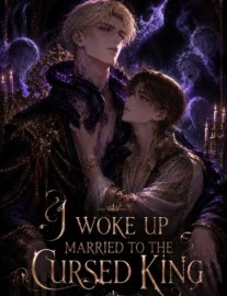 Read I Woke Up Married to the Cursed King Online