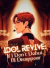 Idol Revive: If I Don't Debut, I'll Disappear
