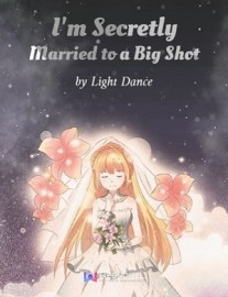 Read I'm Secretly Married to a Big Shot Online